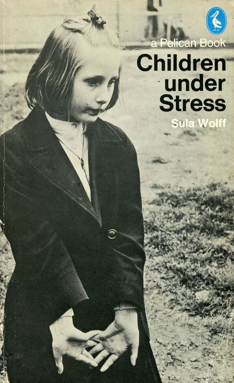 Colour photograph. The cover of a book featuring a black and white photograph of a girl wearing a dark coat with hands twisted in front of her and head looking down. The cover bears the title, 'Children Under Stress', and author name, 'Sula Wolff'.